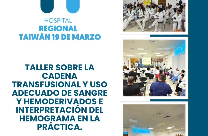 Hospital Regional Taiw&aacute;n 19 de Marzo, realiza taller sobre uso adecuado de sangre y hemoderivados.